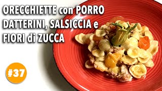 CULInaria  ORECCHIETTE con SALSICCIA e PORRO 👨‍🍳❤️🔥  37 [upl. by Adnopoz]