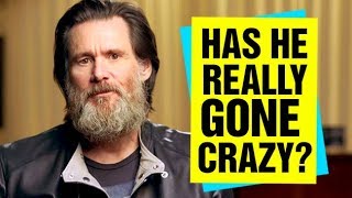 The Curious Case Of Jim Carrey  Has He Really Gone Crazy [upl. by Eadwine]