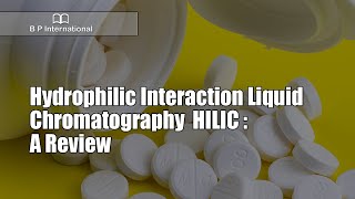 Hydrophilic Interaction Liquid Chromatography HILIC  A Review [upl. by May214]