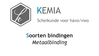 Soorten bindingen Metaalbinding [upl. by Acirdna]