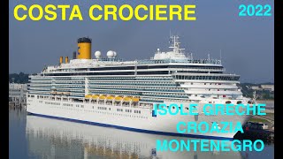 COSTA CROCIERE DELIZIOSA ISOLE GRECHE CROAZIA MONTENEGRO 2022  GRECIA [upl. by Norwood]