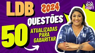 LDB  50 QUESTÕES ATUALIZADAS PARA GABARITAR EM 2024 [upl. by Ytirev319]