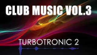 TURBOTRONIC2  CLUB MUSIC [upl. by Leaper]