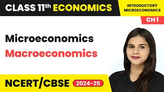 Introduction to Microeconomics  Economics  Class 11  Chapter 1 [upl. by Biamonte]