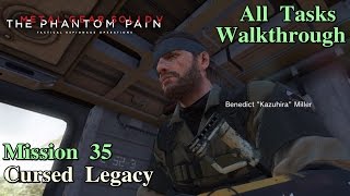 Metal Gear Solid V The Phantom Pain ★ Mission 35 Cursed Legacy All Tasks [upl. by Ehtiaf]