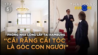 TẬP 5 EUROPE HAMBURG  Làm răng sứ kiểu gì cho sang Những điều gì nên chú ý hoặc không nên làm [upl. by Yelsnit]