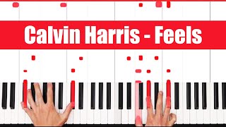 Feels Calvin Harris Piano Tutorial Easy Chords [upl. by Naldo]