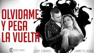 Olvídame y Pega la Vuelta  Jannette Alvar ft Eddy Esquivel Video Oficial [upl. by Esenej]