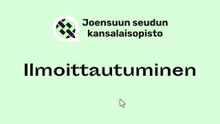 Ilmoittautuminen Joensuun seudun kansalaisopiston kurssille verkossa [upl. by Atteuqnas]