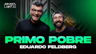 Erros que você não pode cometer na vida financeira  BrunetCast com Primo Pobre EDUARDO FELDBERG [upl. by Blaise838]