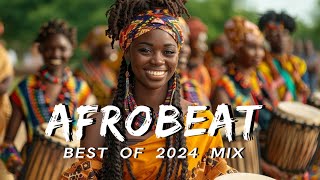 AFROBEAT MIX 2024 NAIJA  The Best and Latest Afrobeat Jams of 2024  Best Afrobeat Mix 2024 [upl. by Llenna819]