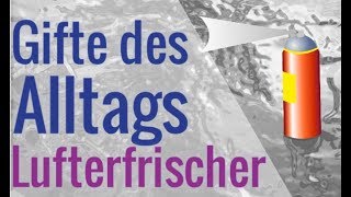 Gifte des Alltags Warum Raumsprays und Lufterfrischer gefährlich sein können [upl. by Atirres]