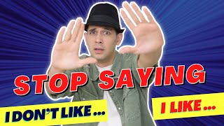 Stop Saying quotI likequot in English Speaking lesson [upl. by Assel]