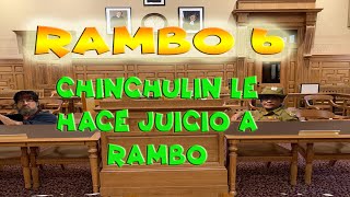 RAMBO 6 EL JUICIO DE CHINCHULIN 🤣🤣🤣🤣🤣🤣 [upl. by Mandi]