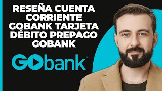 RESEÑA Cuenta corriente GoBank Tarjeta de débito prepago GoBank [upl. by Leunam]