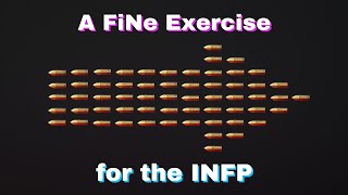 A FiNe Exercise for the INFP [upl. by Arsuy]