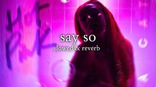 doja cat  say so slowed amp reverb  lyrics [upl. by Savory]