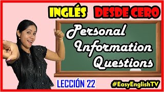 Lección 22🚀 PERSONAL INFORMATION QUESTIONS 🤗 Inglés desde cero con EasyEnglishTv 😎 [upl. by Eeb634]