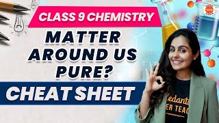 Cheat Sheet Is Matter Around Us Pure Class 9  NCERT 9th Science Chemistry Chapter2 Cheat Sheet [upl. by Nere236]