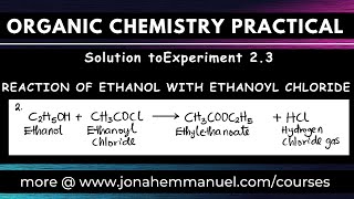 Organic Chemistry Practical Experiment Solution Reaction of Ethanol with Ethanoyl Chloride [upl. by Herm]