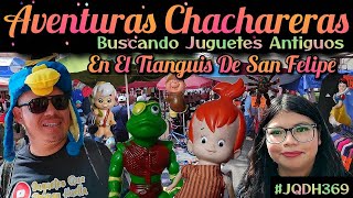 AVENTURAS CHACHARERAS EN EL TIANGUIS MAS GRANDE DE TODO MEXICO PANDILLA San Felipe De Jesus CDMX [upl. by Leuqar704]