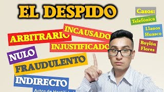 ¿Qué es el DESPIDO ARBITRARIO Y otros tipos de despido [upl. by Adnahsor]