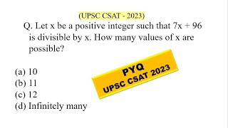 Let x be a positive integer such that 7x  96 is divisible by x How  UPSC CSAT PYQ SERIES  2023 [upl. by Artim954]