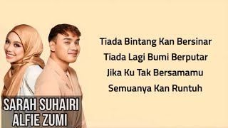 Sarah Suhairi amp Alfie Zumi  SAH Lirik Lagu  Tiada Bintangkan Bersinar Tiada Lagi Bumi Berputar [upl. by Lurline]