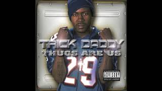 TRICK DADDY  IM A THUG [upl. by Ellekim]