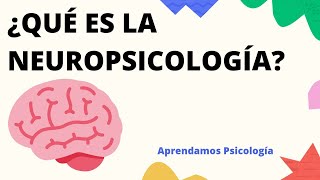 ¿Qué es y qué estudia la Neuropsicología [upl. by Otrebla]