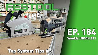 Festool Live Episode 184  Top System Tips 5 [upl. by Anav]