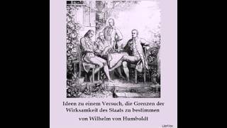 Ideen zu einem Versuch die Grenzen der Wirksamkeit des Staats zu bestimmen  Wilhelm VON HUMBOLDT [upl. by Ahael991]