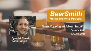 Mash Hopping and Beer Stability with Scott Janish  BeerSmith Podcast 305 [upl. by Bonni]