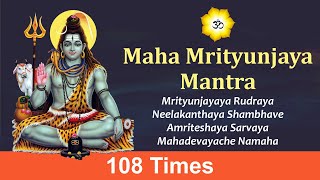 Maha Mrityunjaya Mantra 108 Times  Mrityunjayaya Rudraya Neelakantaya  Mruthyunjaya Maha Mantra [upl. by Akived34]