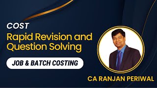 Rapid Revision and Question Solving  Job amp Batch Costing [upl. by Yleme]