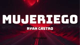 Mujeriego Ryan Castro LETRA [upl. by Iznek]