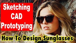 How to design Sunglasses Sketching CAD and prototyping [upl. by Nasas]