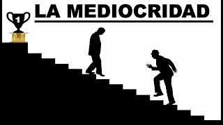 ¿QUE ES LA MEDIOCRIDAD [upl. by Jonie]