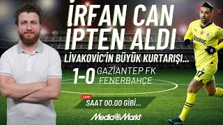 Gaziantep 01 Fenerbahçe  İrfan Can Kahveci Livakovic Batshuayi Değişikliği MediaMarkt [upl. by Ahsenauq]