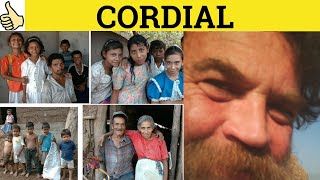 🔵 Cordial Cordially Cordiality  Cordial Meaning  Cordially Examples  Cordiality Defined [upl. by Enitnelav]