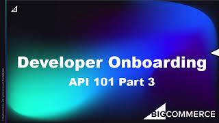 BigCommerce Developer Onboarding API 101 Part 3 [upl. by Einitsed]