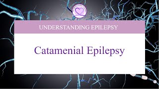 Causes Symptoms and Treatment for Catamenial Epilepsy [upl. by Harli]