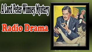 A Lord Peter Wimsey Mystery  BBC Radio Dramabbc [upl. by Raul]