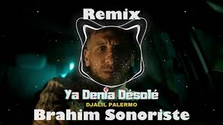 Djalil Palermo  Ya Denia Désolé Brahim Sonoriste Remix Bassboosted [upl. by Saxena100]