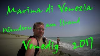 Marina di Venezia 2017  Wandern an der Lagune von Venedig  VLOG 46 [upl. by Relly]