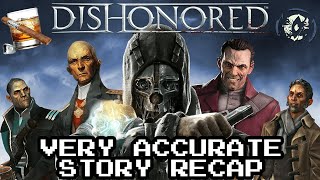 Dishonored Very Accurate Story Recap [upl. by Gamal]