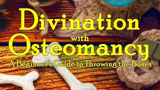 Divination with Osteomancy A Beginners Guide to Throwing the Bones [upl. by Issi]