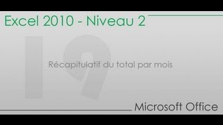 Formation Excel niveau 2  Partie 19  Récapitulatif du total par mois [upl. by Yras]