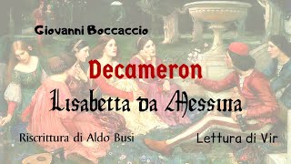 Boccaccio Decameron  Lisabetta da Messina Lettura di Vir [upl. by Winfield]