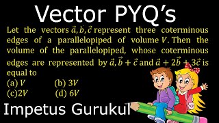 Let the vectors a ⃗b ⃗c ⃗ represent three coterminous edges of a parallelopiped of volume V [upl. by Yllib313]